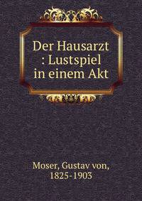 Der Hausarzt : Lustspiel in einem Akt