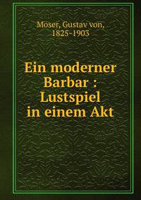 Ein moderner Barbar : Lustspiel in einem Akt