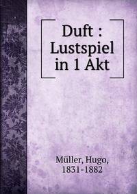 Duft : Lustspiel in 1 Akt