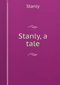 Stanly, a tale