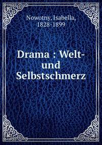 Drama : Welt- und Selbstschmerz