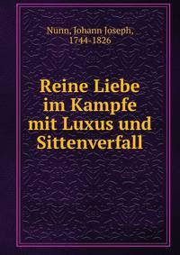 Reine Liebe im Kampfe mit Luxus und Sittenverfall