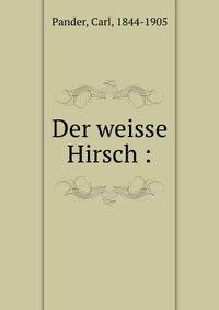 Der weisse Hirsch :