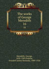 The works of George Meredith. 16