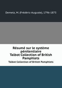Rsum sur le systme pnitentiaire. Talbot Collection of British Pamphlets