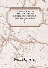 The works. A new ed. Illustrated with one hundred and twelve full-page wood engravings. 6