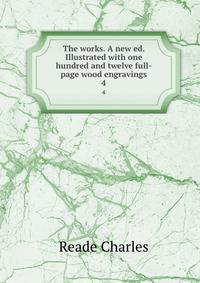 The works. A new ed. Illustrated with one hundred and twelve full-page wood engravings. 4