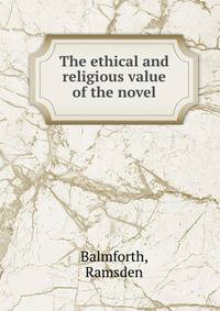 The ethical and religious value of the novel