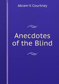 Anecdotes of the Blind