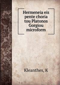 Hermeneia eis pente choria tou Platonos Gorgiou microform