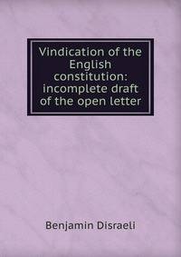 Vindication of the English constitution: incomplete draft of the open letter