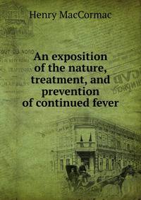 An exposition of the nature, treatment, and prevention of continued fever