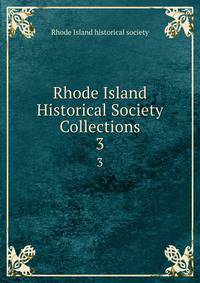 Rhode Island Historical Society Collections. 3