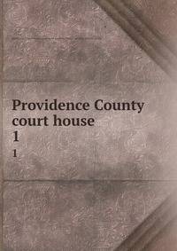 Providence County court house. 1