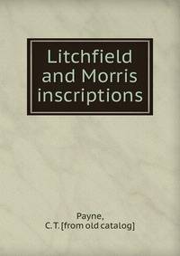 Litchfield and Morris inscriptions