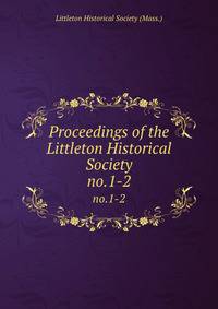 Proceedings of the Littleton Historical Society. no.1-2