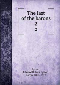 The last of the barons. 2