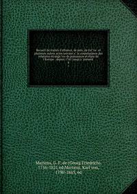 Recueil de traite?s d'alliance, de paix, de tre?ve . et plusieurs autres actes servant a? la connoissance des relations e?trange?res de puissances et e?tats de l'Europe . depuis 1761 jusqu'a? pre?sent