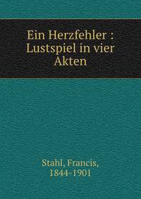 Ein Herzfehler : Lustspiel in vier Akten