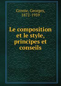 Le composition et le style, principes et conseils