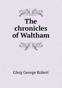 The chronicles of Waltham