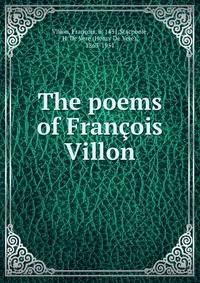 The poems of Fran?ois Villon