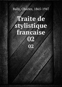 Traite de stylistique francaise. 02
