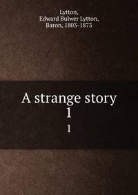 A strange story. 1