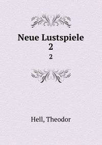 Neue Lustspiele. 2