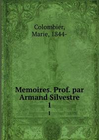 Memoires. Prof. par Armand Silvestre. 1