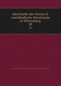 Jahreshefte des Vereins fr vaterlndische Naturkunde in Wrttemberg. 20