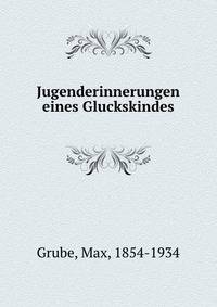 Jugenderinnerungen eines Gluckskindes