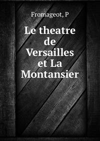 Le theatre de Versailles et La Montansier