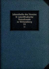 Jahreshefte des Vereins fr vaterlndische Naturkunde in Wrttemberg. 55
