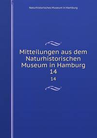 Mitteilungen aus dem Naturhistorischen Museum in Hamburg. 14