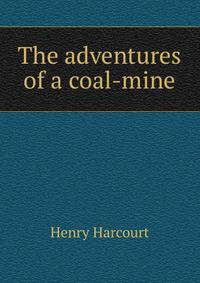 The adventures of a coal-mine