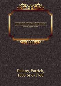 Revelation examined with candour : or, A fair enquiry into the sense and use of the several revelations expressly declared, or sufficiently implied, to be given to mankind from the creation, as they are found in the Bible. 2