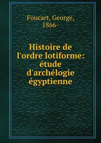 Histoire de l'ordre lotiforme: ?tude d'arch?logie ?gyptienne