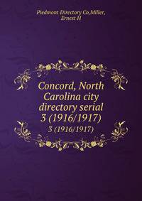 Concord, North Carolina city directory serial. 3 (1916/1917)