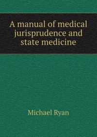 A manual of medical jurisprudence and state medicine