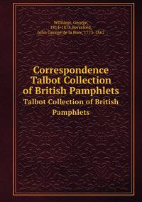Correspondence. Talbot Collection of British Pamphlets