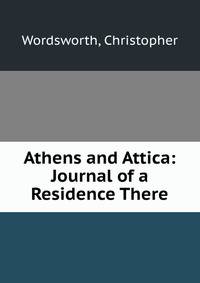 Athens and Attica: Journal of a Residence There