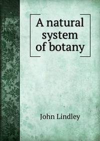 A natural system of botany