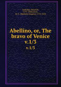 Abellino, or, The bravo of Venice. v.1/3
