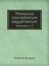 Thesaurus inscriptionum aegyptiaerum. Volumes 1-2