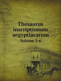 Thesaurus inscriptionum aegyptiacarum. Volume 5-6