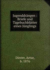Jugenddrangen : Briefe und Tagebuchblatter eines Junglings