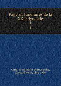Papyrus funraires de la XXIe dynastie. 1