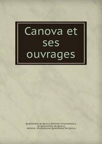 Canova et ses ouvrages