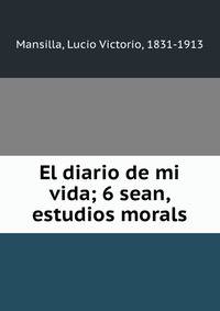 El diario de mi vida; 6 sean, estudios morals